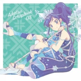 Aikatsu Scrapbook 03