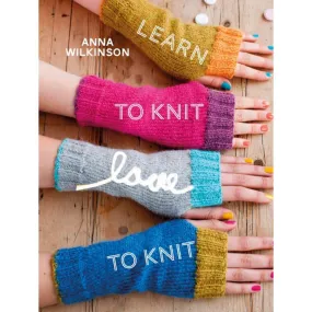 Learn To Knit, Love To Knit